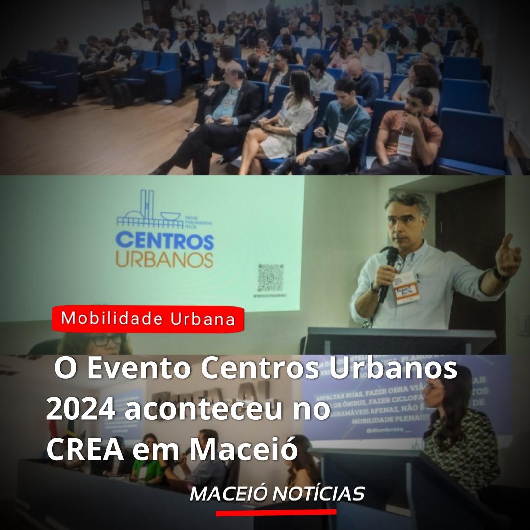 Evento Centros Urbanos 2024 aconteceu no CREA em Maceió