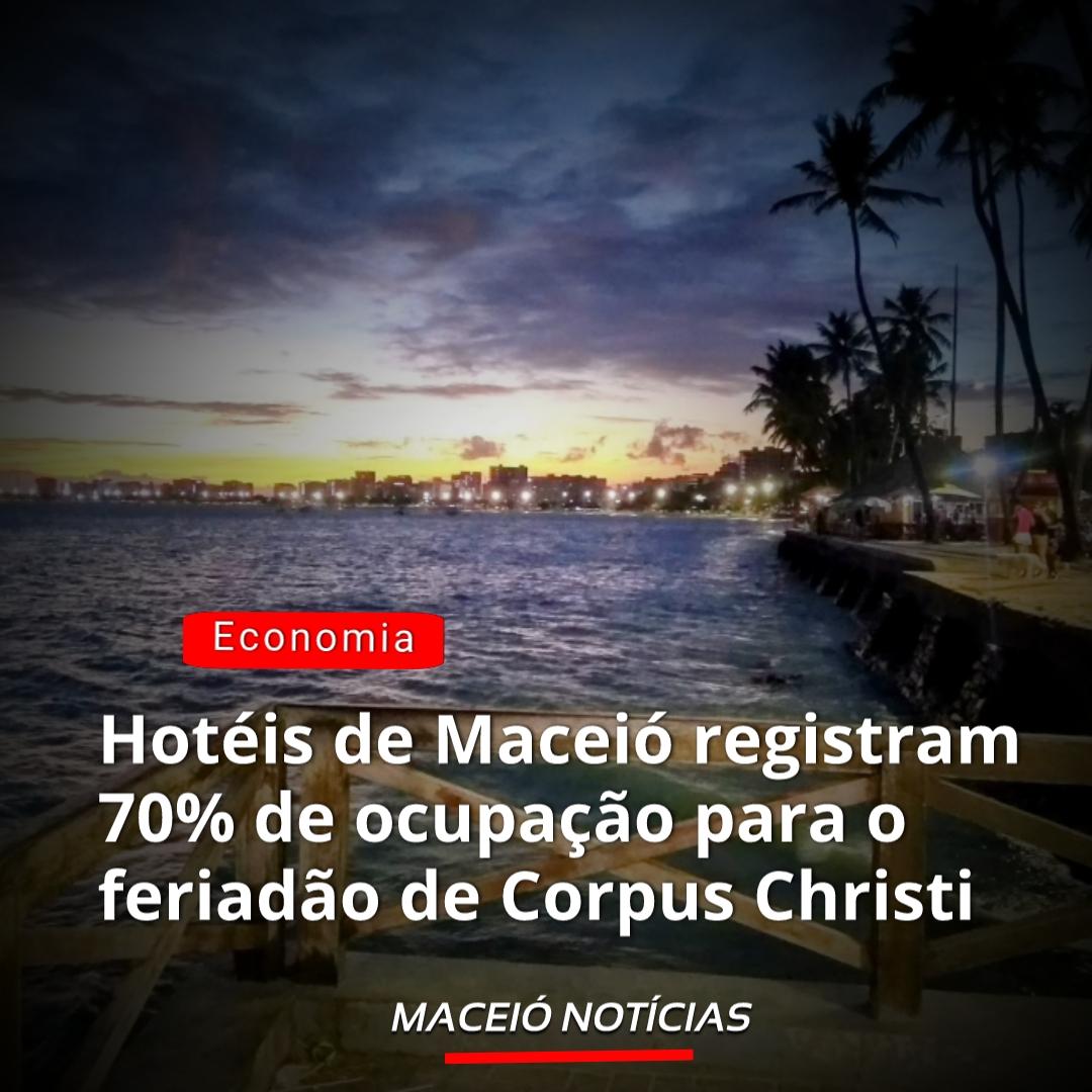 Hotéis de Maceió registram 70% de ocupação para o feriadão de Corpus Christi