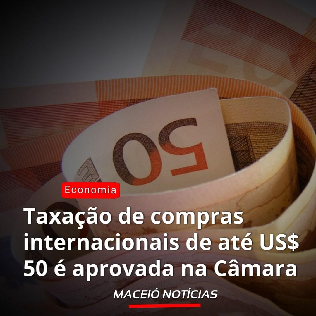 Taxação de compras internacionais de até US$ 50 é aprovada na Câmara