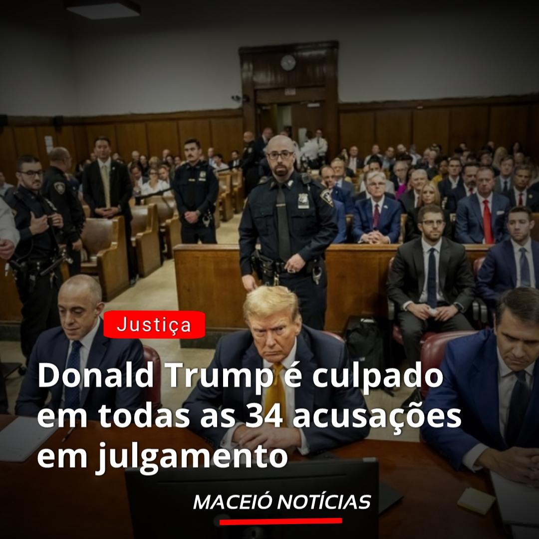 Donald Trump é culpado em todas  as 34 acusações em julgamento