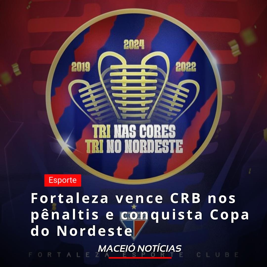 Fortaleza vence CRB nos pênaltis e conquista Copa do Nordeste