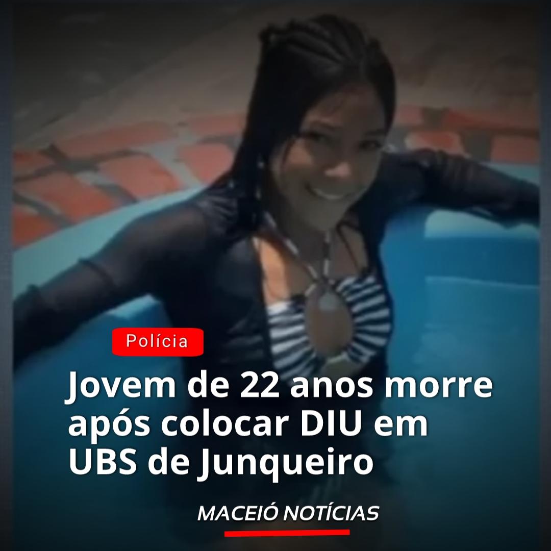 Jovem de 22 anos morre após colocar DIU em UBS de Junqueiro