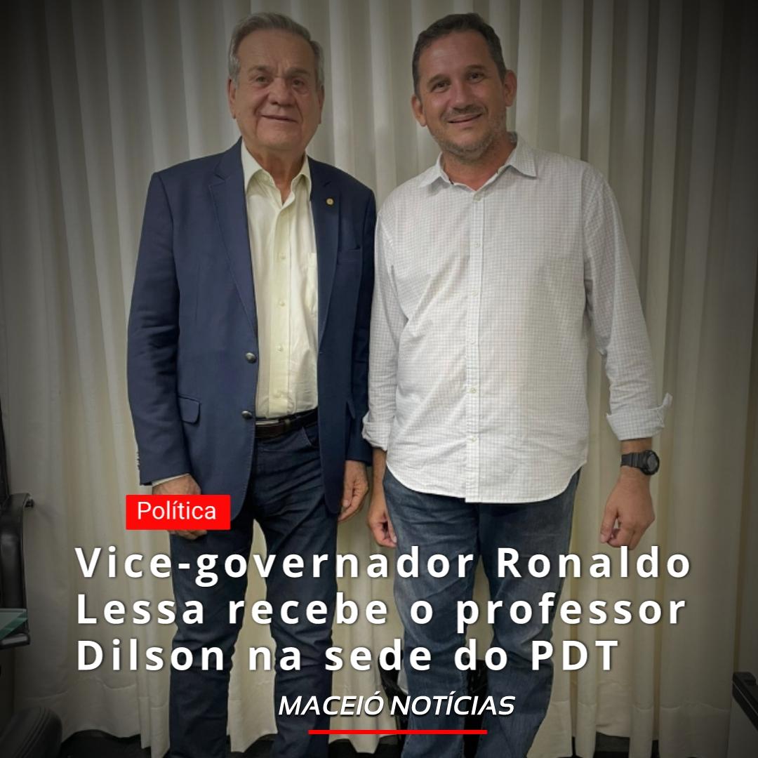 Vice-Governador Ronaldo Lessa recebe o professor Dilson na sede do PDT