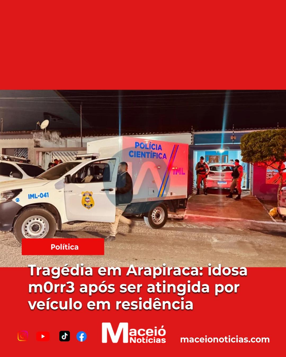 Tragédia em Arapiraca: idosa morre após ser atingida por veículo em residência