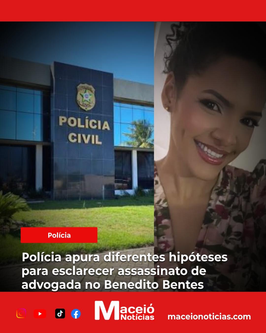 Polícia apura diferentes hipóteses para esclarecer a morte da advogada no Benedito Bentes