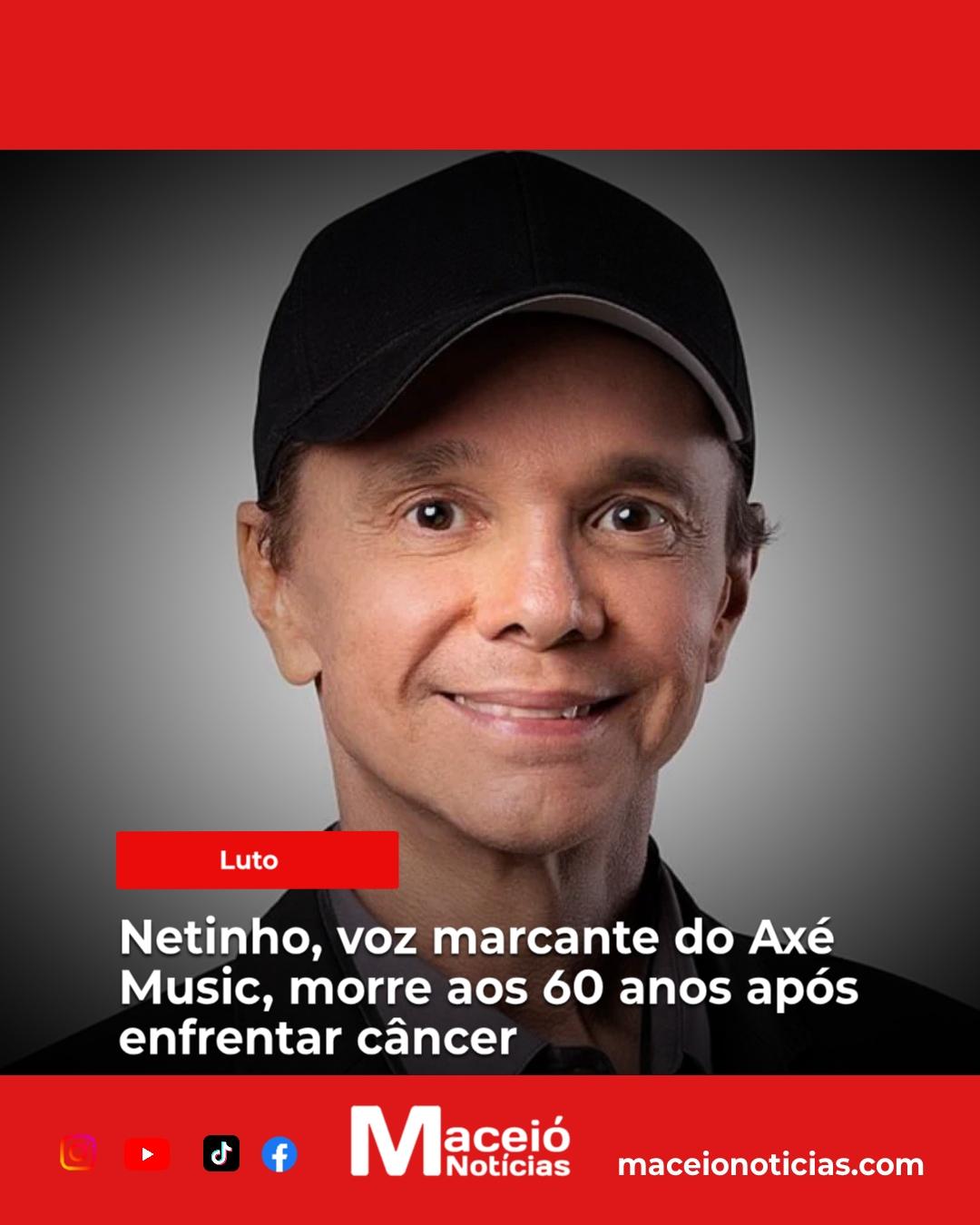 Netinho, voz marcante do Axé Music, morre aos 60 anos após enfrentar câncer
